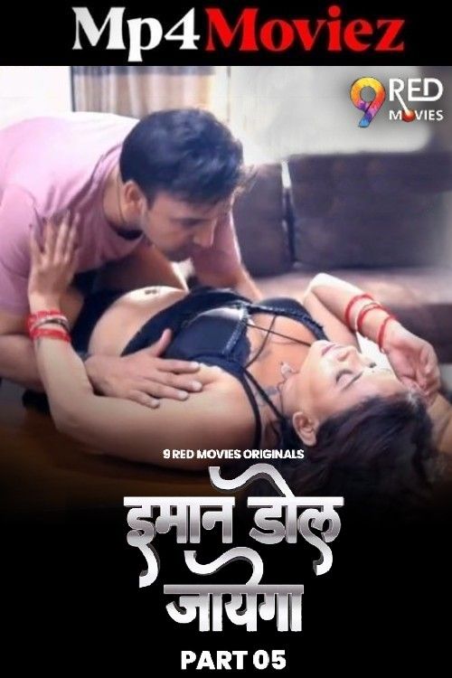 Imaan Dol Jayega (2025) S01 Part 5 Hindi 9RedMovies Web Series
